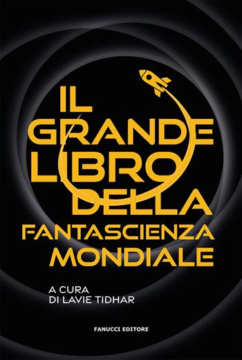 Il grande libro della fantascienza mondiale  - Libro Fanucci 2022, Narrativa | Libraccio.it