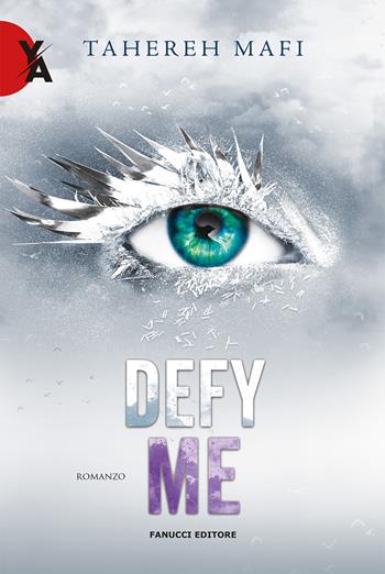 Defy me. Shatter me. Vol. 5 - Tahereh Mafi - Libro Fanucci 2022, Young adult | Libraccio.it