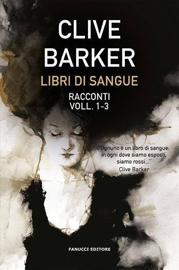 Libri di sangue. Vol. 1-3 - Clive Barker - Libro Fanucci 2022, Narrativa | Libraccio.it