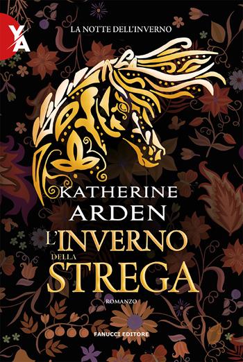 L'inverno della strega. La notte dell'inverno. Nuova ediz.. Vol. 3 - Katherine Arden - Libro Fanucci 2022, Young adult | Libraccio.it