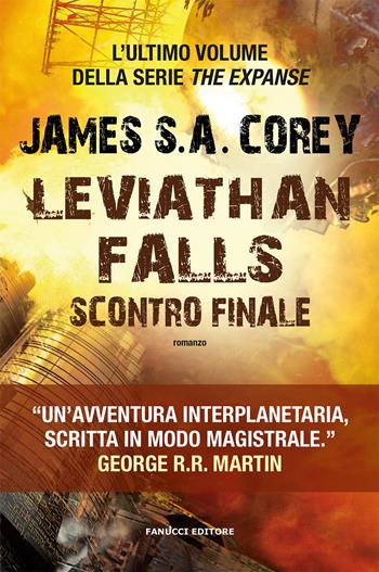 Leviathan falls. Scontro finale. The Expanse. Vol. 9 - James S. A. Corey - Libro Fanucci 2022, Narrativa | Libraccio.it