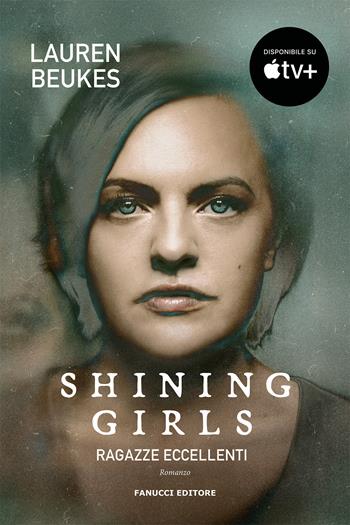 Shining girls. Ragazze eccellenti - Lauren Beukes - Libro Fanucci 2022, Narrativa | Libraccio.it