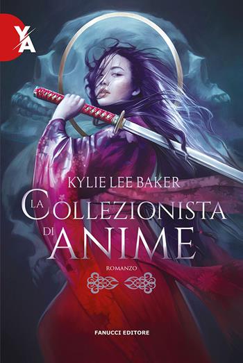 La collezionista di anime - Kylie Lee Baker - Libro Fanucci 2022, Young adult | Libraccio.it
