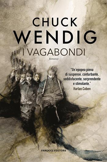 I vagabondi - Chuck Wendig - Libro Fanucci 2023, Narrativa | Libraccio.it