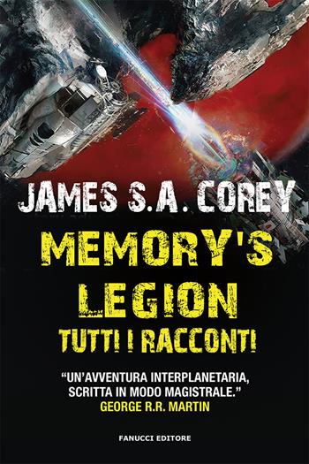 Memory's legion. Tutti i racconti. The Expanse - James S. A. Corey - Libro Fanucci 2022 | Libraccio.it