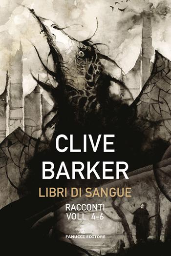 Libri di sangue. Vol. 4-6 - Clive Barker - Libro Fanucci 2023, Narrativa | Libraccio.it