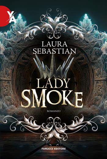 Lady smoke. La trilogia Ash princess. Vol. 2 - Laura Sebastian - Libro Fanucci 2023, Young adult | Libraccio.it