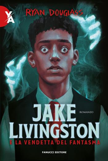 Jake Livingston e la vendetta del fantasma - Ryan Douglass - Libro Fanucci 2023, Young adult | Libraccio.it