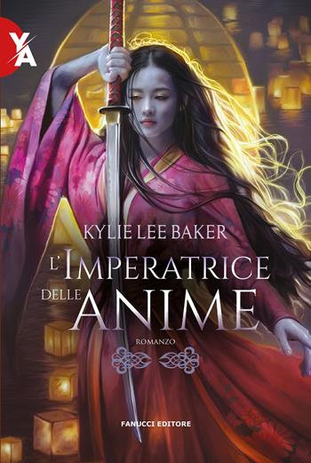 L'imperatrice delle anime - Kylie Lee Baker - Libro Fanucci 2023, Young adult | Libraccio.it
