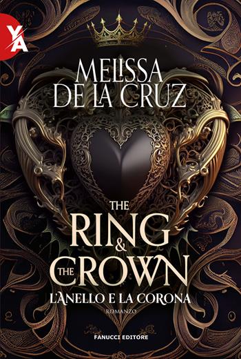 L'anello e la corona. The ring & the crown. Vol. 1 - Melissa De la Cruz - Libro Fanucci 2023, Young adult | Libraccio.it
