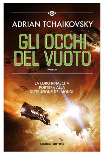 Gli occhi del vuoto - Adrian Tchaikovsky - Libro Fanucci 2023, Narrativa | Libraccio.it