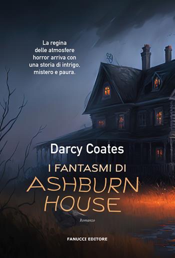 I fantasmi di Ashburn House - Darcy Coates - Libro Fanucci 2023, Narrativa | Libraccio.it