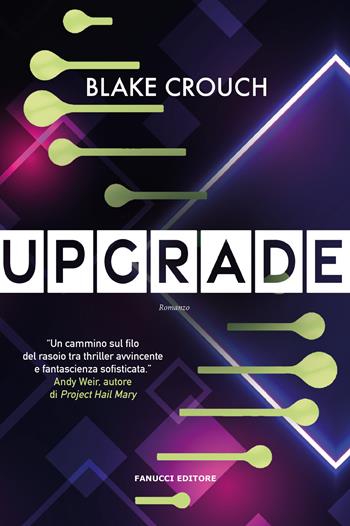 Upgrade - Blake Crouch - Libro Fanucci 2023, Narrativa | Libraccio.it