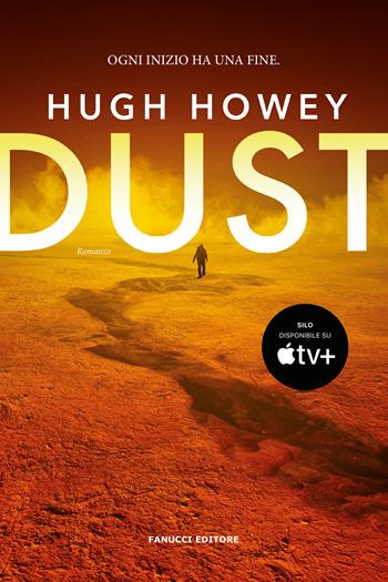 Dust. Trilogia del Silo. Vol. 3 - Hugh Howey - Libro Fanucci 2023, Narrativa | Libraccio.it