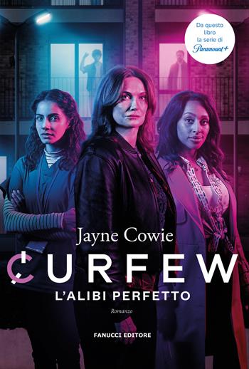 Curfew. L'alibi perfetto - Jayne Cowie - Libro Fanucci 2023, Narrativa | Libraccio.it