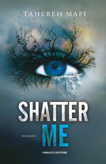 Shatter me. Vol. 1 - Tahereh Mafi - Libro Fanucci 2023, Young adult | Libraccio.it