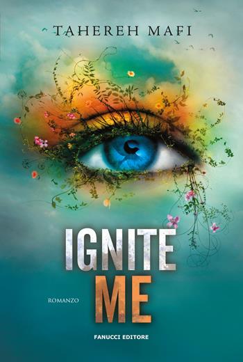 Ignite me. Shatter me. Vol. 3 - Tahereh Mafi - Libro Fanucci 2024, Young adult | Libraccio.it