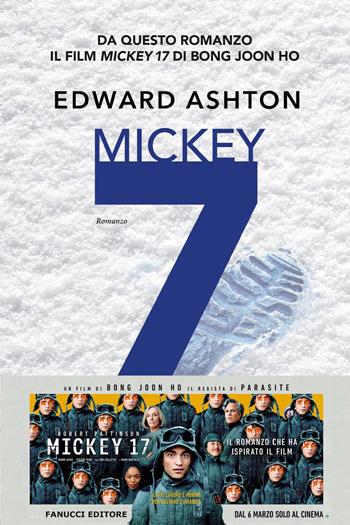 Mickey7 - Edward Ashton - Libro Fanucci 2025, Biblioteca di fantascienza | Libraccio.it