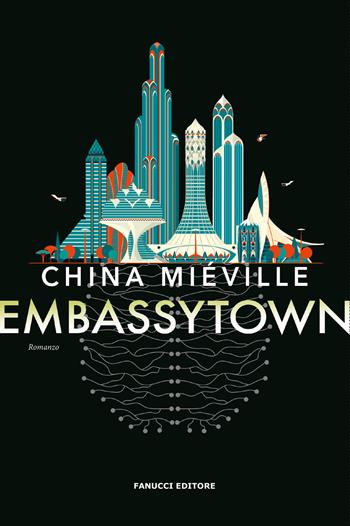 Embassytown - China Miéville - Libro Fanucci 2024, Collezione immaginario fantasy | Libraccio.it