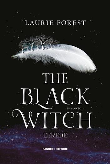 L'erede. The black witch chronicles - Laurie Forest - Libro Fanucci 2024, Young adult | Libraccio.it
