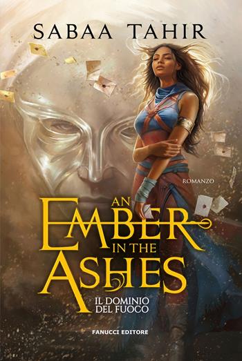 Il dominio del fuoco. An ember in the ashes. Vol. 1 - Sabaa Tahir - Libro Fanucci 2024, Young adult | Libraccio.it