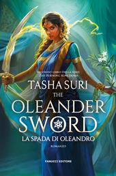 La spada d'Oleandro. The Oleander sword. The burning kingdoms. Vol. 2