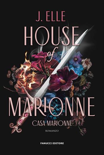 House of Marionne. La casa di Marionne - J. Elle - Libro Fanucci 2024, Young adult | Libraccio.it