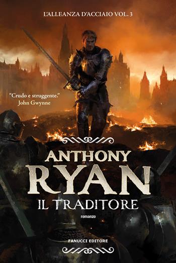 Il traditore. L'alleanza d'acciaio. Vol. 3 - Anthony Ryan - Libro Fanucci 2024, Fantasy | Libraccio.it