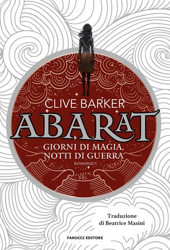Giorni di magia notti di guerra. Abarat. Vol. 2 - Clive Barker - Libro Fanucci 2024, Young adult | Libraccio.it