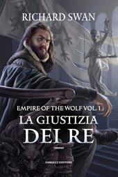 La giustizia dei re. The empire of the wolf. Vol. 1