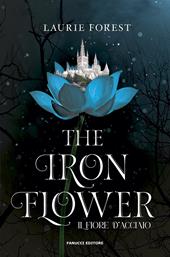 The iron flower. Il fiore d'acciaio. The black witch chronicles. Vol. 2
