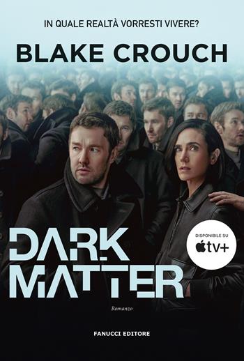 Dark matter - Blake Crouch - Libro Fanucci 2024 | Libraccio.it