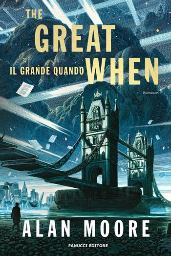 The great when. Il grande quando. Long London. Vol. 1 - Alan Moore - Libro Fanucci 2024, Narrativa | Libraccio.it