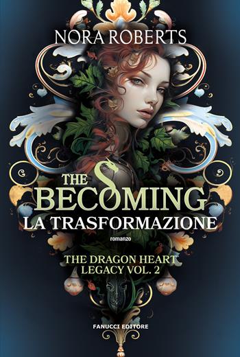 The becoming. La trasformazione. The dragon heart legacy. Vol. 2 - Nora Roberts - Libro Fanucci 2024, Fantasy | Libraccio.it