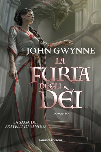 La furia degli dèi. La saga dei Fratelli di Sangue. Vol. 3 - John Gwynne - Libro Fanucci 2025, Fantasy | Libraccio.it