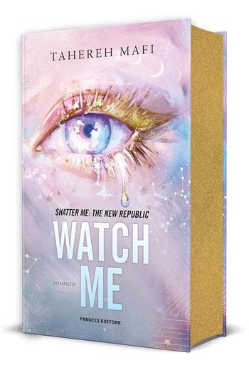 Watch me. Shatter me: the New Republic. Vol. 1 - Tahereh Mafi - Libro Fanucci 2025, Young adult | Libraccio.it