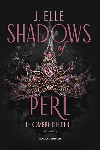 Shadows of Perl. Le ombre dei Perl. Vol. 2 - J. Elle - Libro Fanucci 2025, Young adult | Libraccio.it