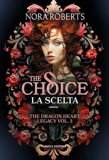 The choice. La scelta. The dragon heart legacy. Vol. 3 - Nora Roberts - Libro Fanucci 2025, Fantasy | Libraccio.it