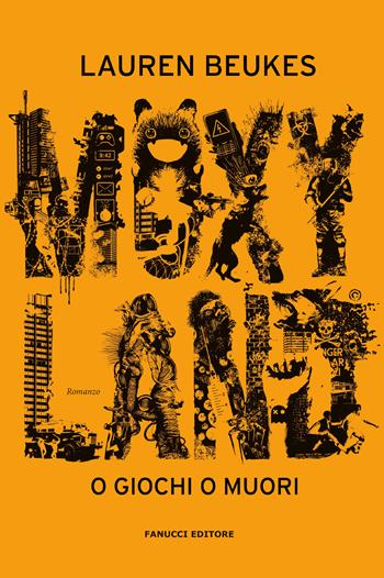 Moxyland. O giochi o muori - Lauren Beukes - Libro Fanucci 2025, Narrativa | Libraccio.it
