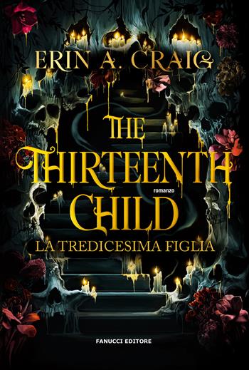 The thirteenth child. La tredicesima figlia - Erin A. Craig - Libro Fanucci 2025, Young adult | Libraccio.it