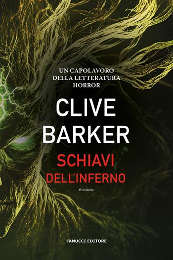 Schiavi dell'inferno - Clive Barker - Libro Fanucci 2025, Narrativa | Libraccio.it