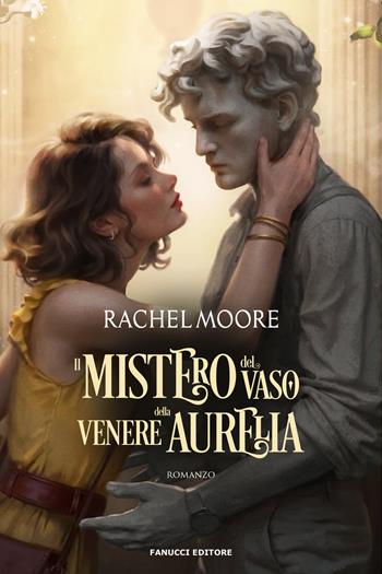Il mistero del vaso della Venere Aurelia - Rachel Moore - Libro Fanucci 2025, Young adult | Libraccio.it