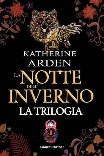 La notte dell'inverno. La trilogia - Katherine Arden - Libro Fanucci 2025, Young adult | Libraccio.it