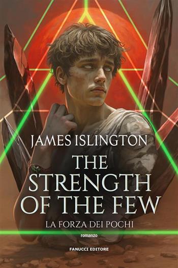 La forza dei pochi. The strength of the few - James Islington - Libro Fanucci 2026, Fantasy | Libraccio.it