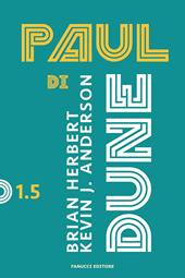 Paul di Dune. Ciclo di Dune. Vol. 1-5