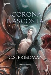 La corona nascosta. La trilogia del sole nero. Vol. 3