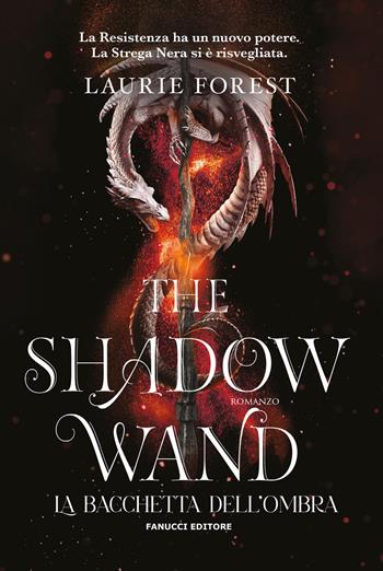 The shadow wand. La bacchetta dell'ombra - Laurie Forest - Libro Fanucci 2026, Young adult | Libraccio.it