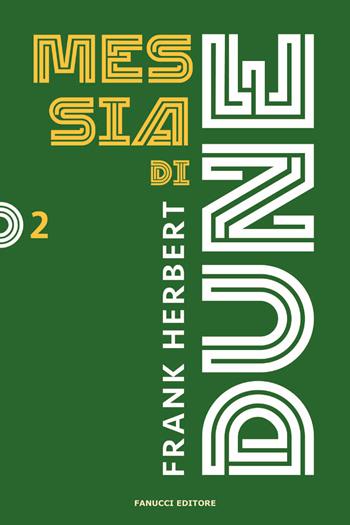 Messia di Dune. Il ciclo di Dune. Nuova ediz.. Vol. 2 - Frank Herbert - Libro Fanucci 2026, Fantascienza | Libraccio.it