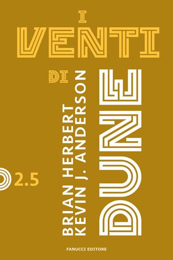 I venti di dune. Ciclo di dune. Vol. 2/5 - Frank Herbert, Kevin J. Anderson - Libro Fanucci 2026, Fantascienza | Libraccio.it