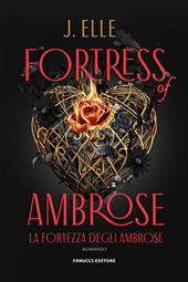 Fortress of Ambrose. La fortezza degli Ambrose